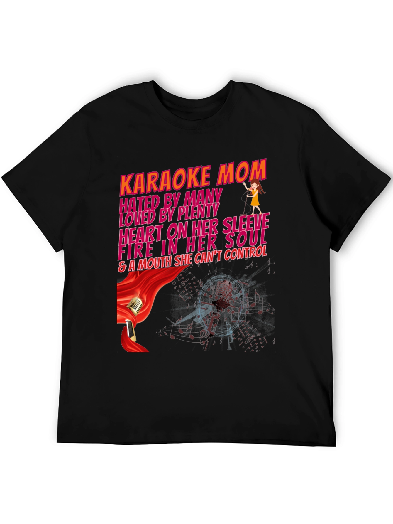 Karaoke Mom Graphic T-Shirt - Hated By Many Loved By Plenty