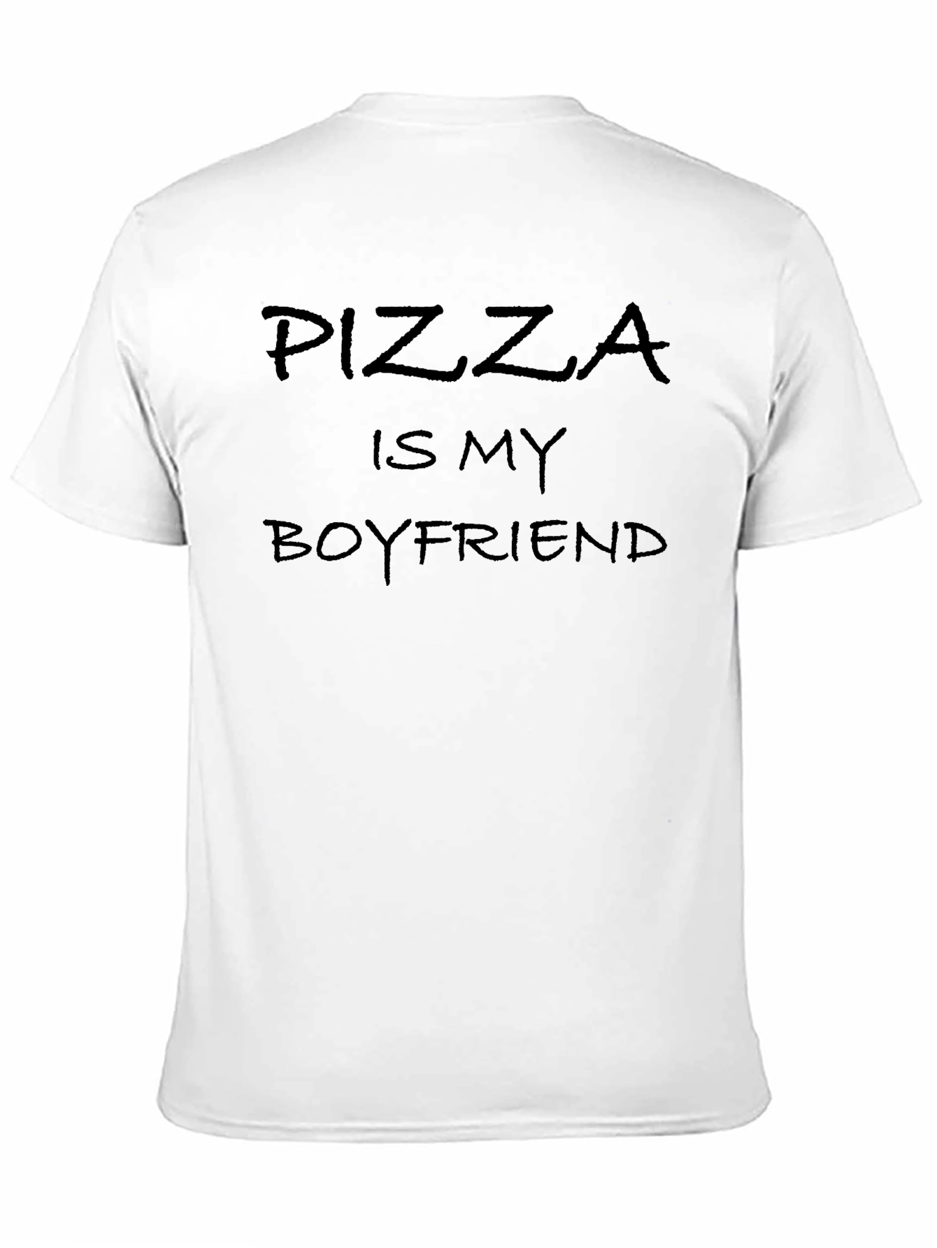Pizza is My Boyfriend T-Shirt - Unisex