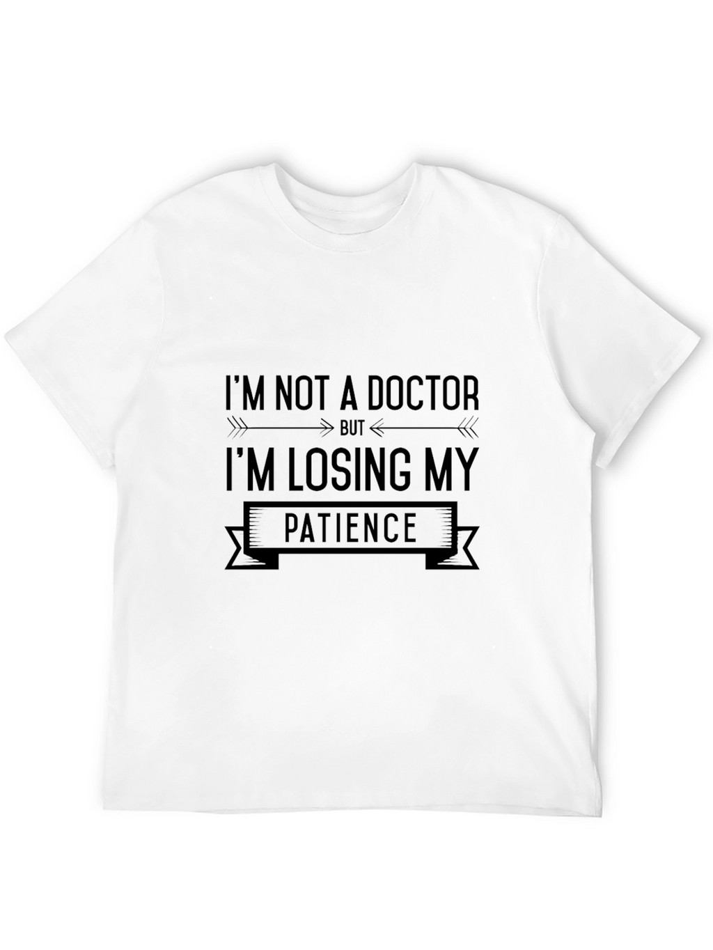 Funny Im Not a Doctor Sarcastic Graphic T-Shirt