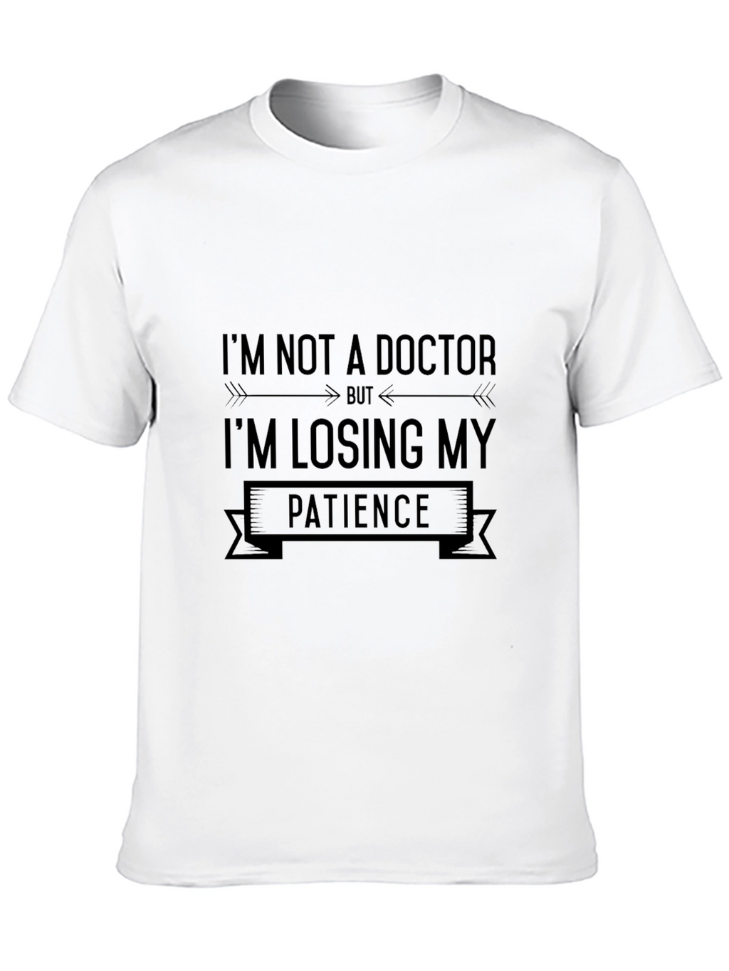 Funny Im Not a Doctor Sarcastic Graphic T-Shirt
