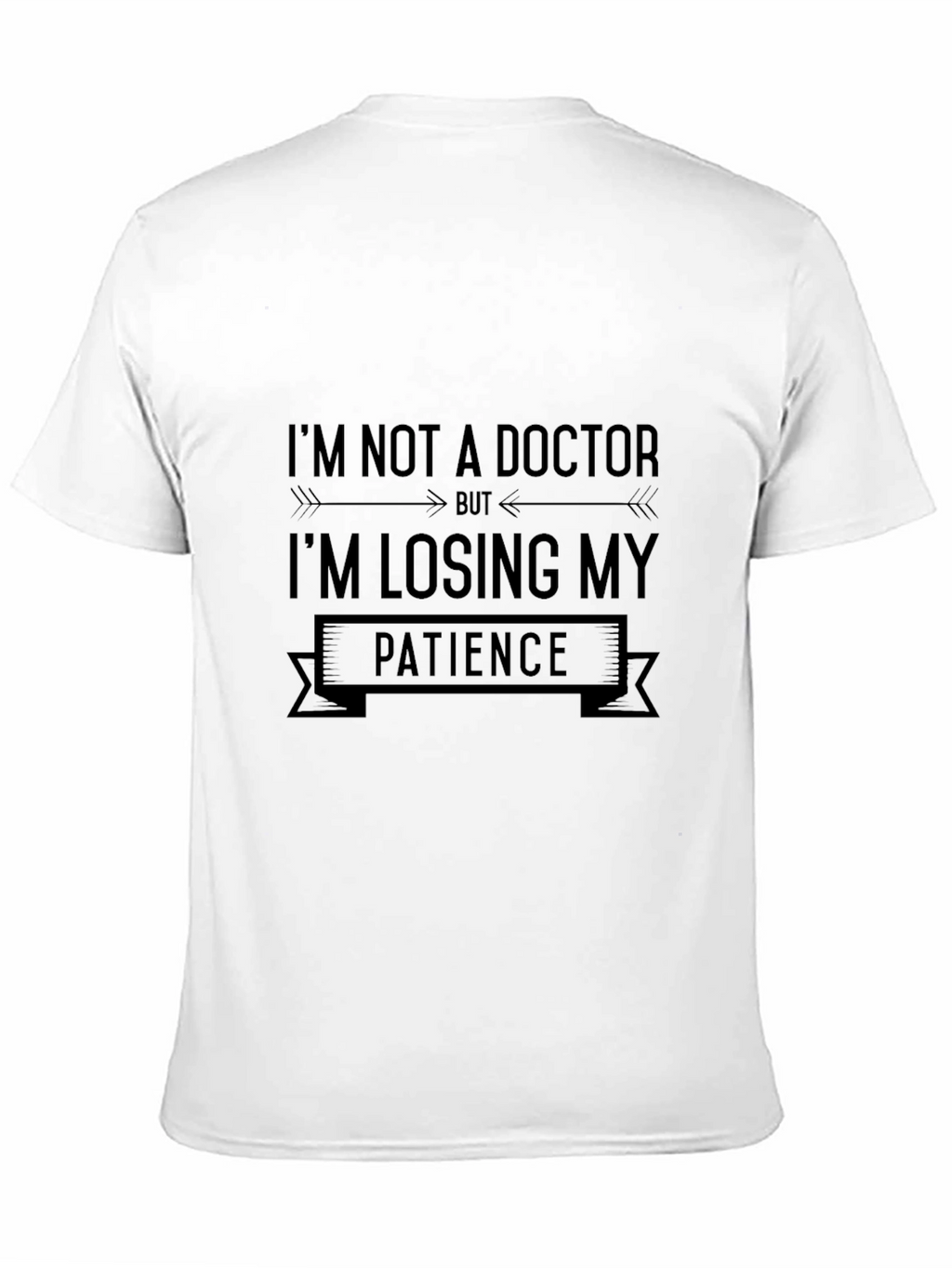 Funny Im Not a Doctor Sarcastic Graphic T-Shirt