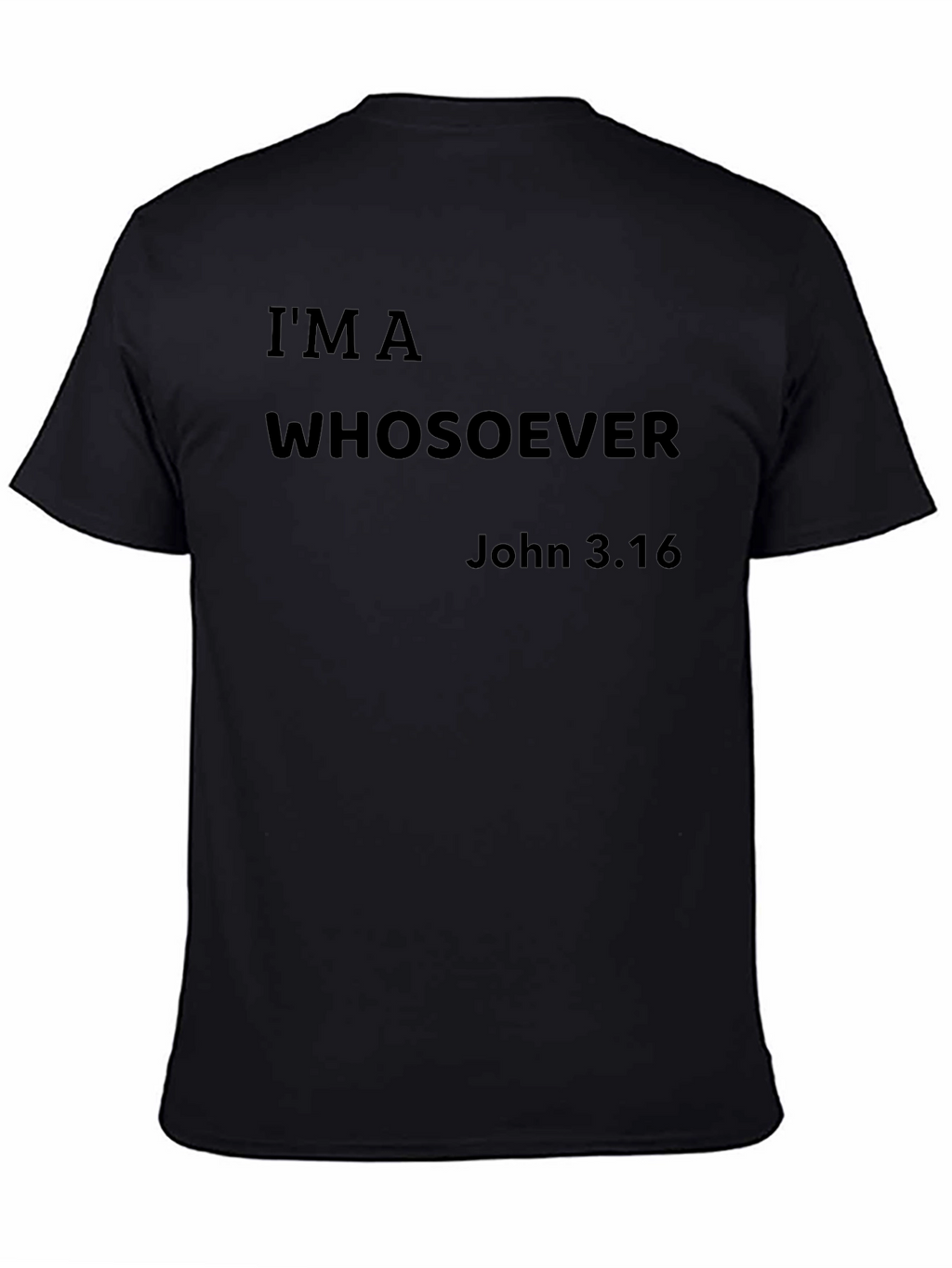 Im a Whosoever John 3:16 Graphic T-Shirt