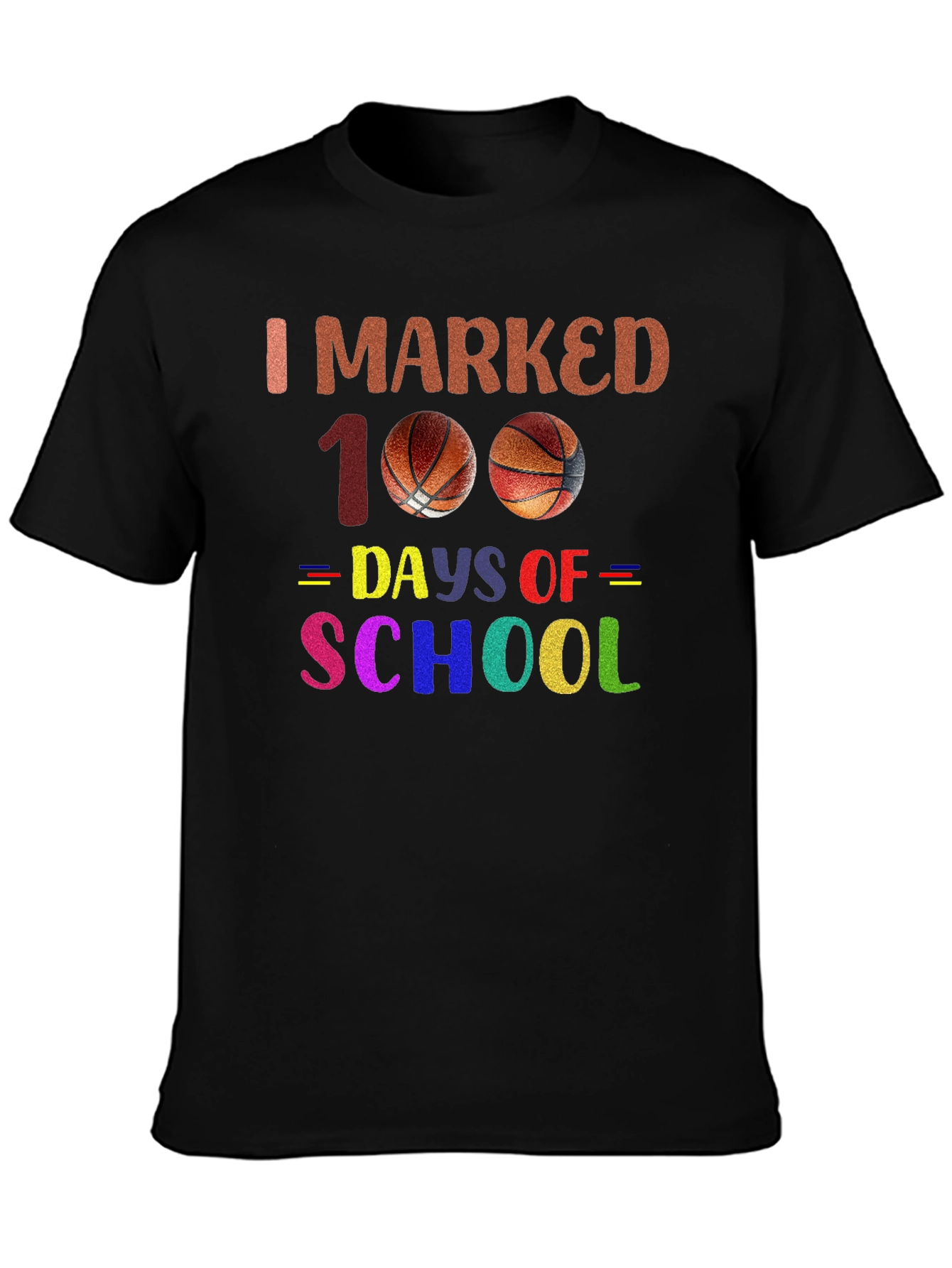 I Marked 100 Days of School Basketball T-Shirt