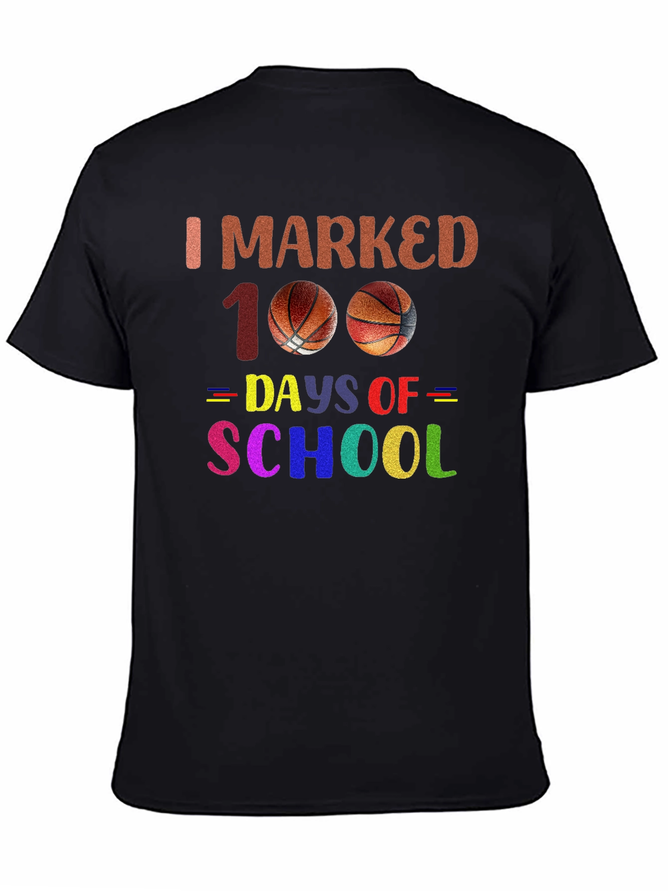 I Marked 100 Days of School Basketball T-Shirt