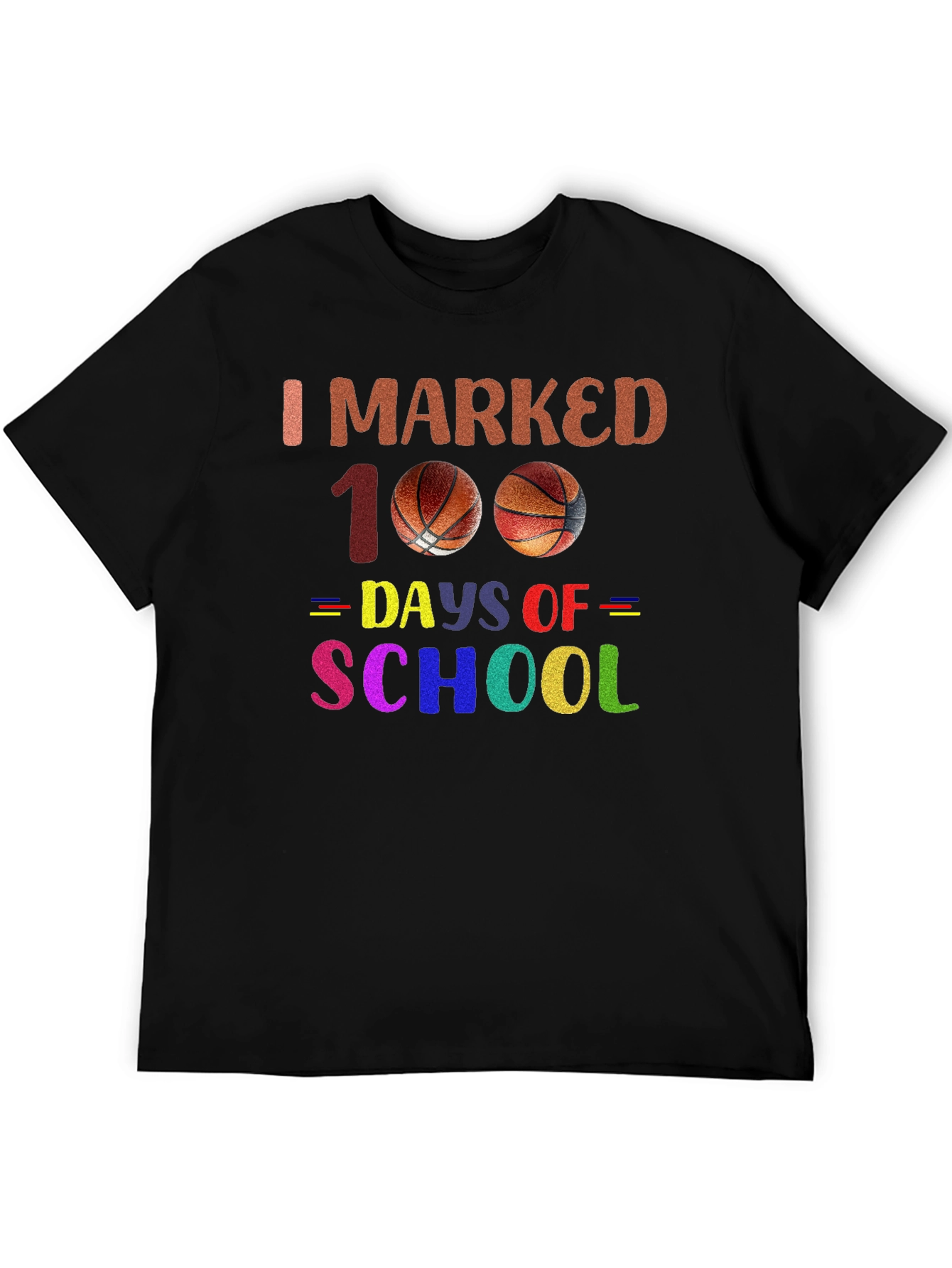 I Marked 100 Days of School Basketball T-Shirt