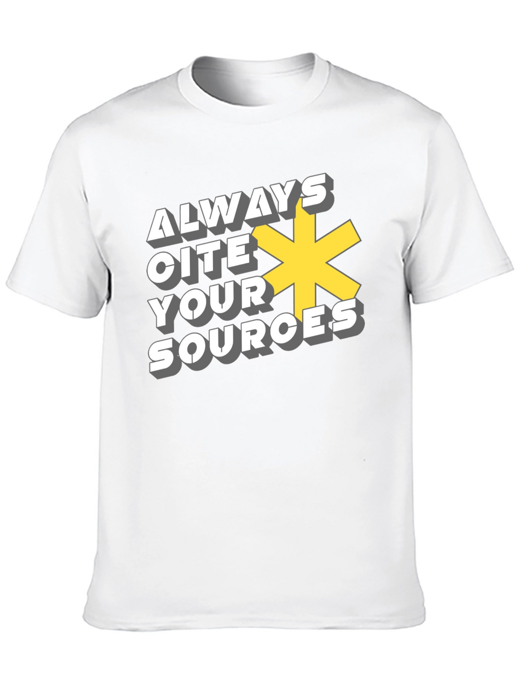 Always Cite Your Sources T-Shirt