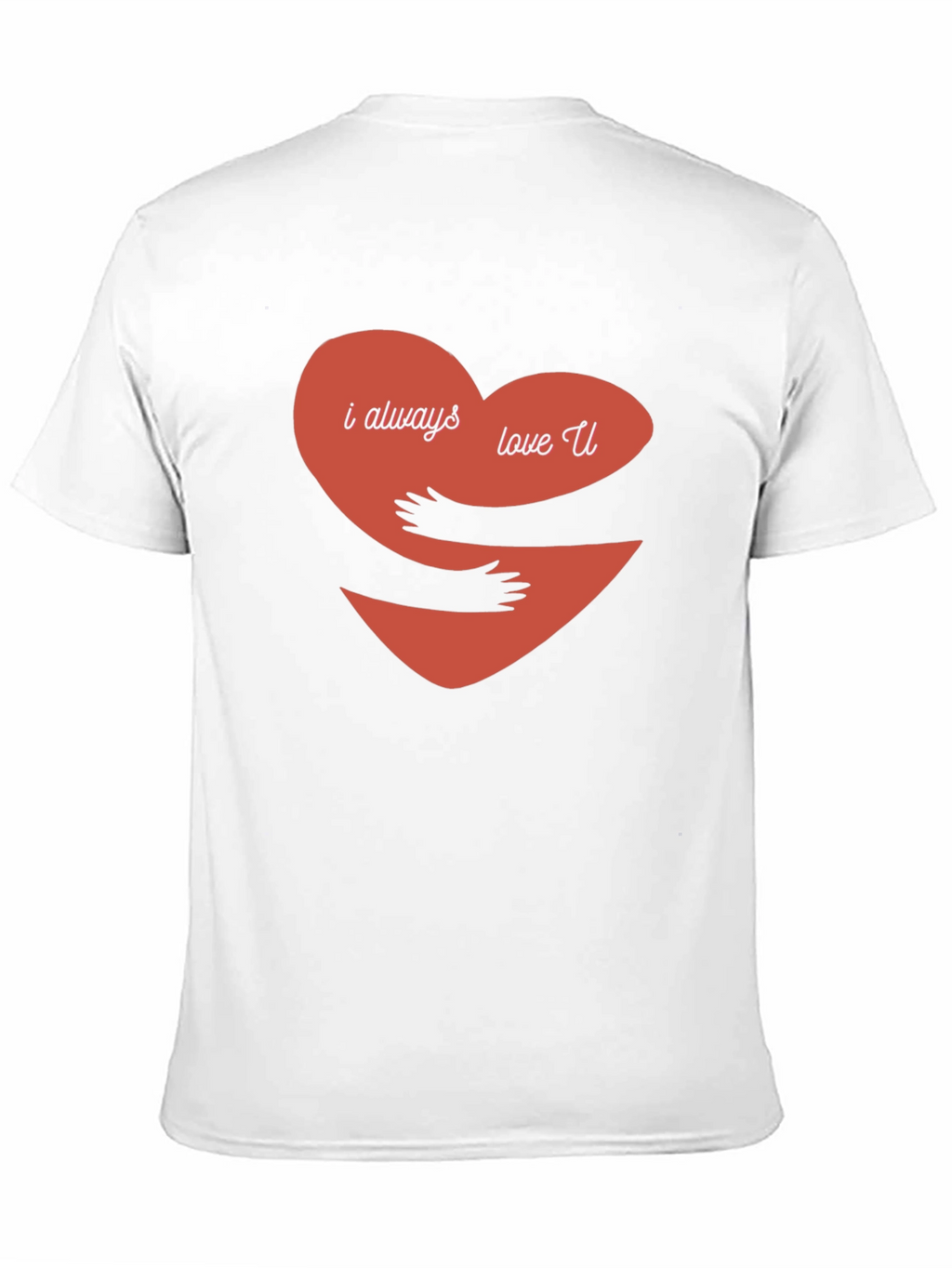 I Always Love You Hug Heart Graphic Tee