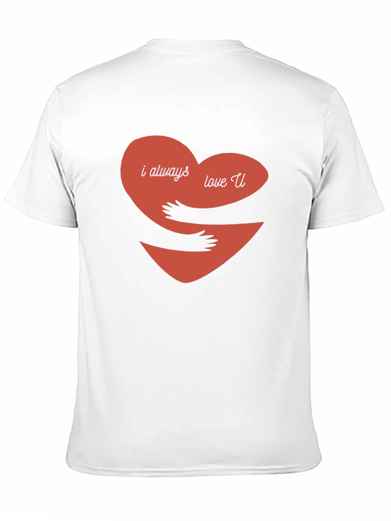I Always Love You Hug Heart Graphic Tee