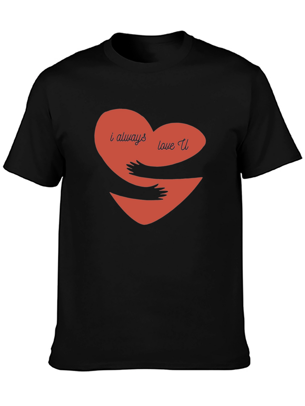 I Always Love You Hug Heart Graphic Tee