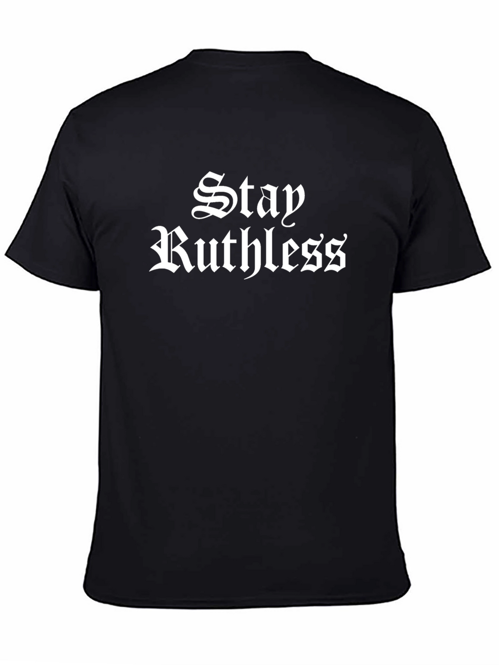 Stay Ruthless Graphic T-Shirt - Black