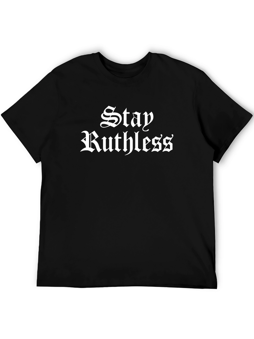Stay Ruthless Graphic T-Shirt - Black