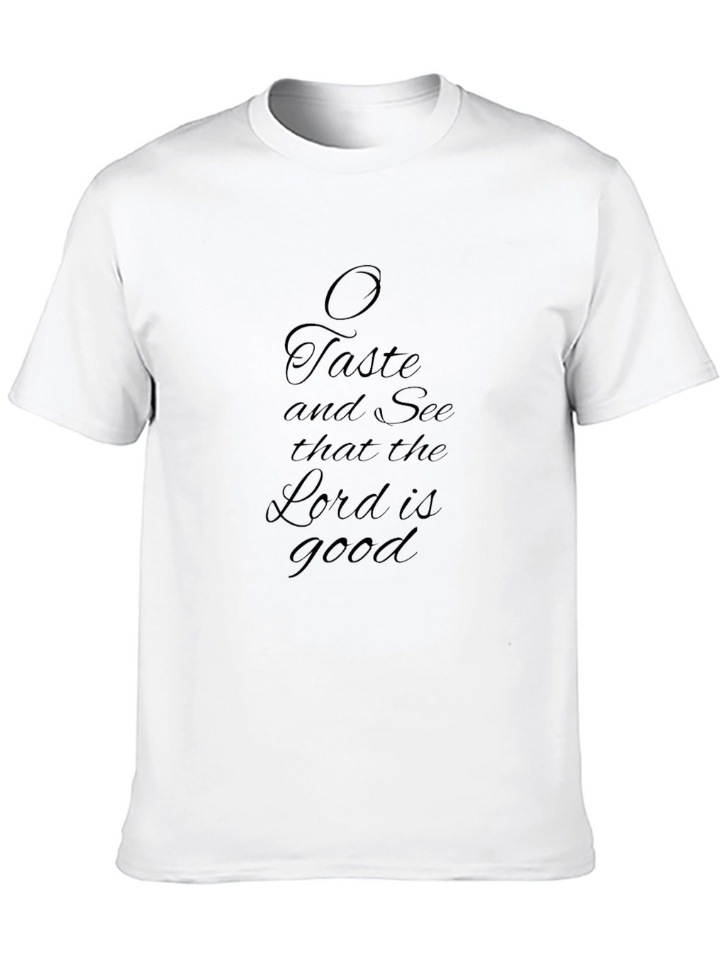 O Taste and See T-Shirt - Christian Apparel