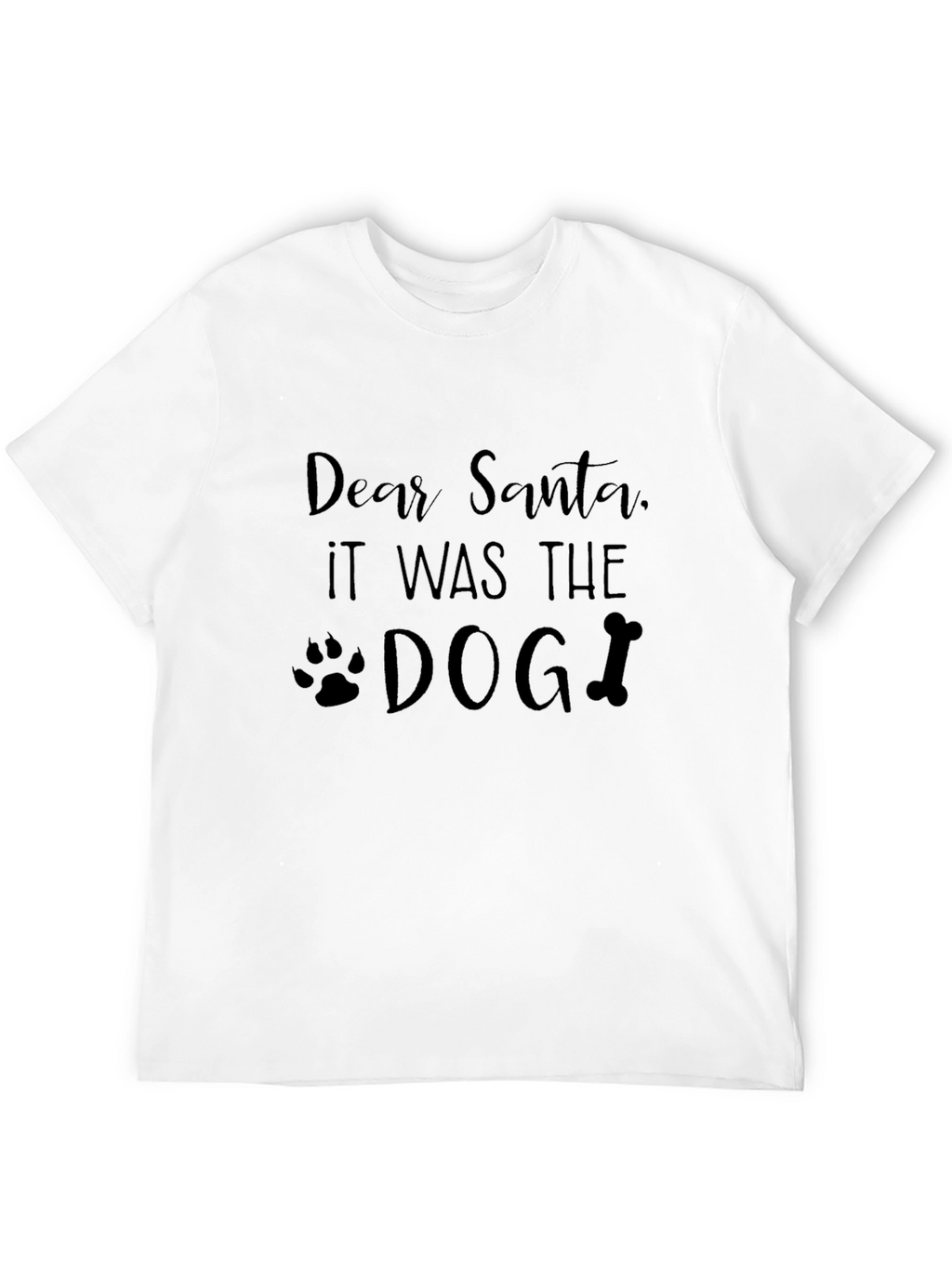 Dear Santa It Was The Dog Black T-Shirt