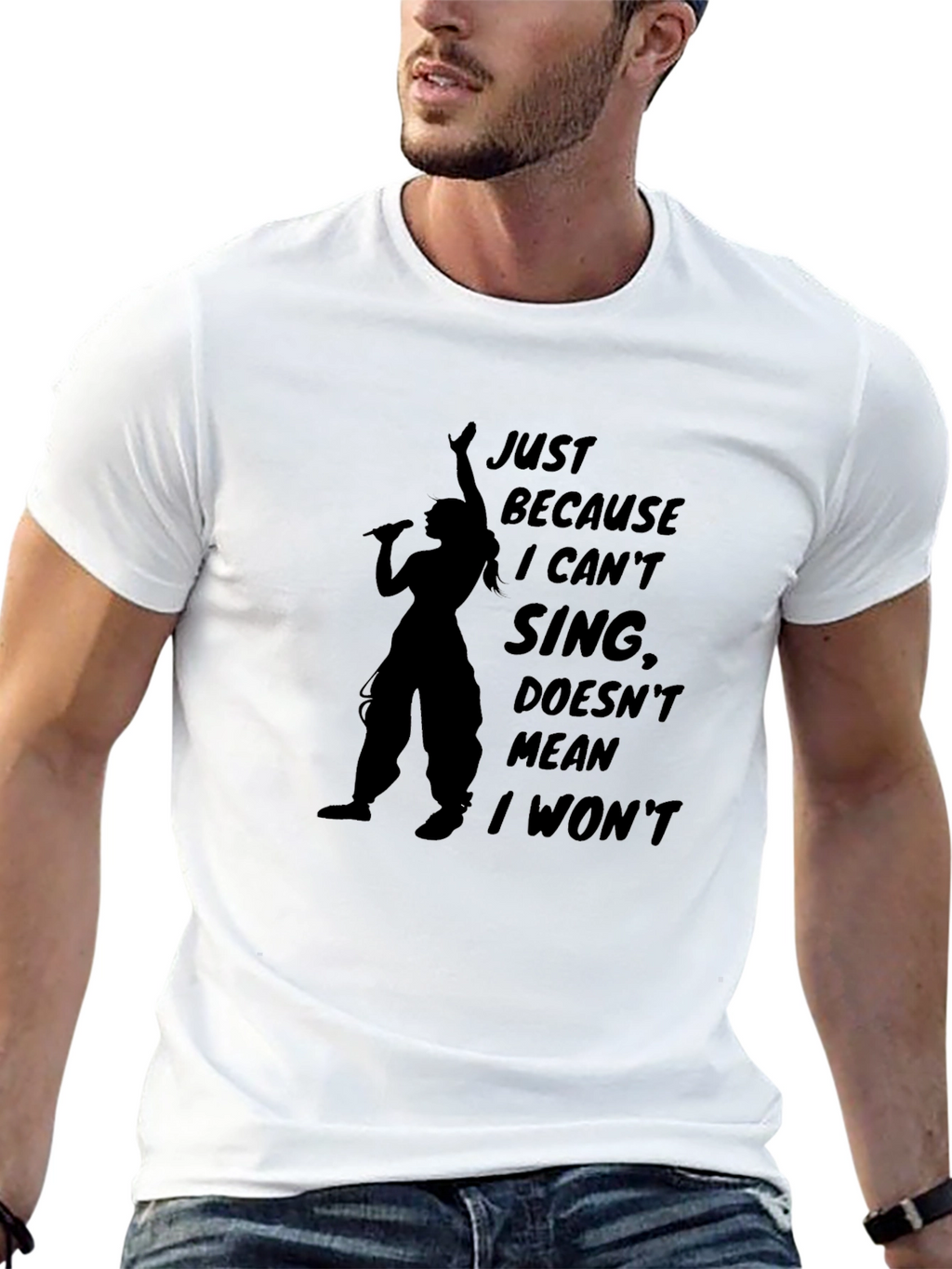 Just Because T-Shirt - Sing Your Heart Out!