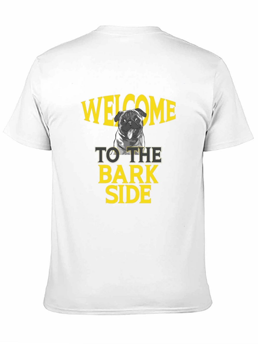 Welcome to the Bark Side Pug Tee