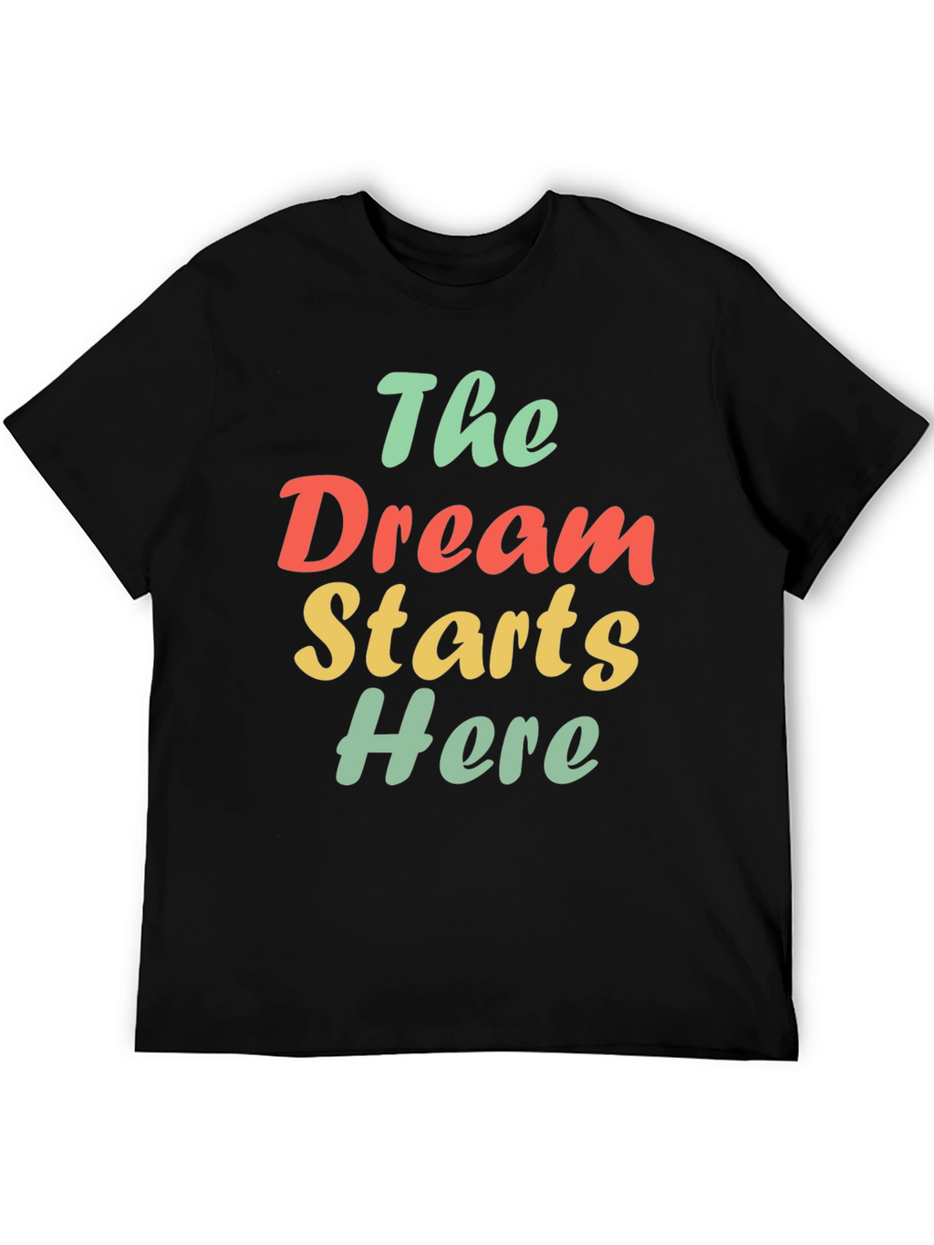 The Dream Starts Here Graphic T-Shirt