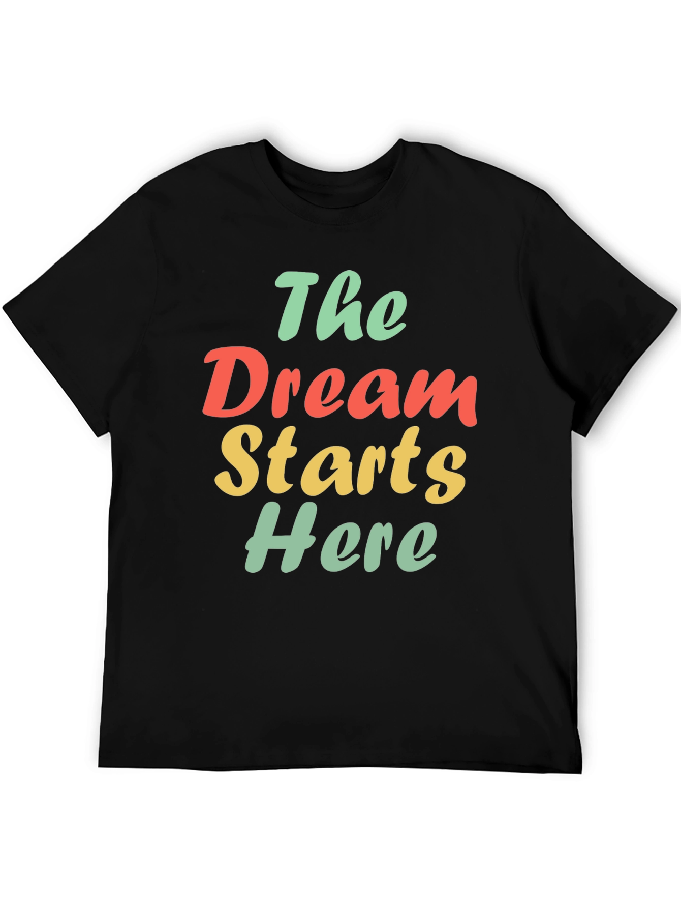 The Dream Starts Here Graphic T-Shirt