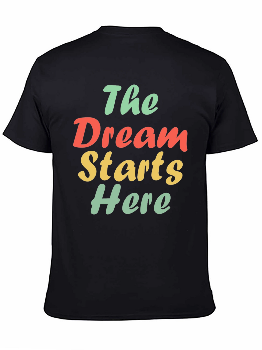 The Dream Starts Here Graphic T-Shirt