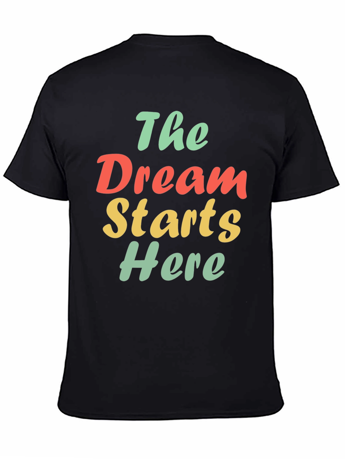 The Dream Starts Here Graphic T-Shirt