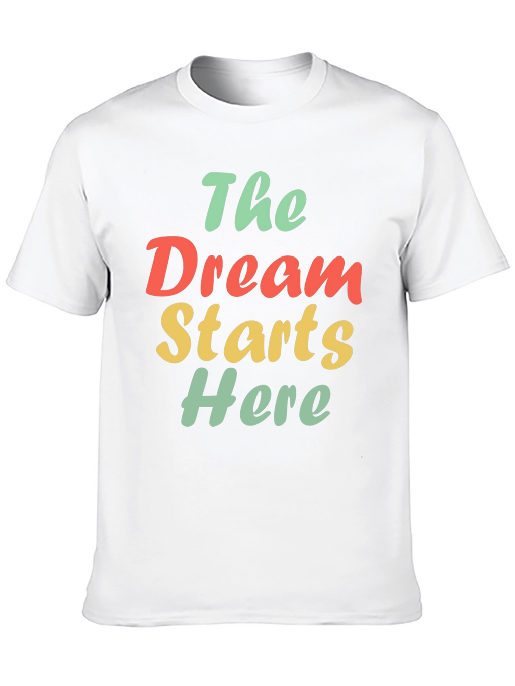 The Dream Starts Here Graphic T-Shirt