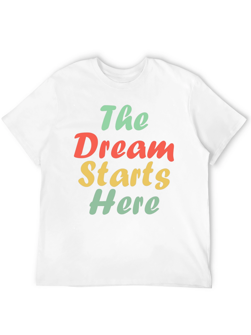 The Dream Starts Here Graphic T-Shirt