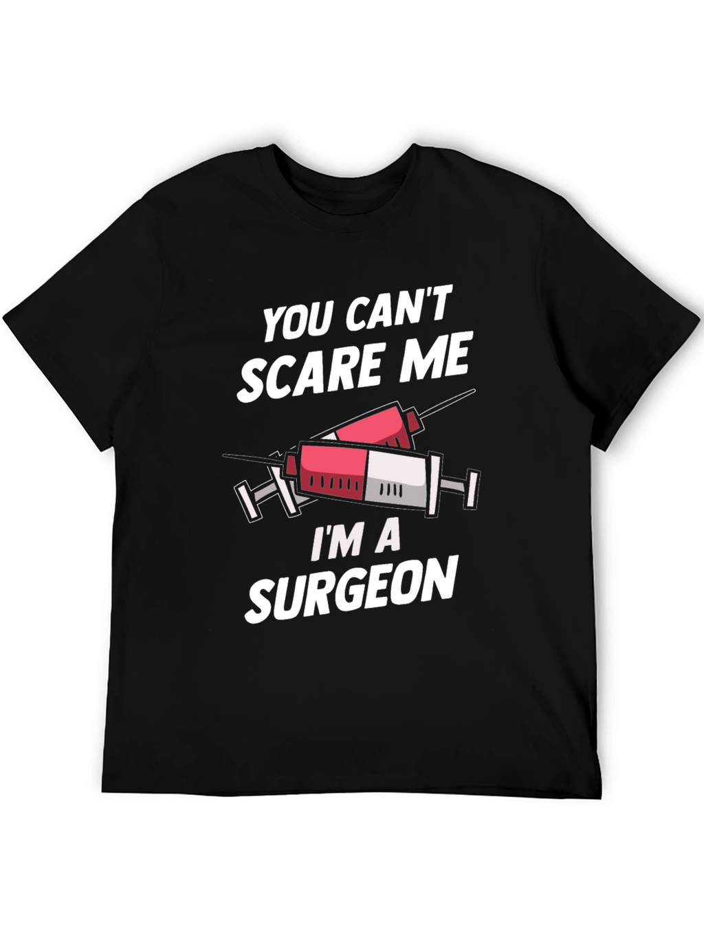 Surgeon T-Shirt - You Cant Scare Me