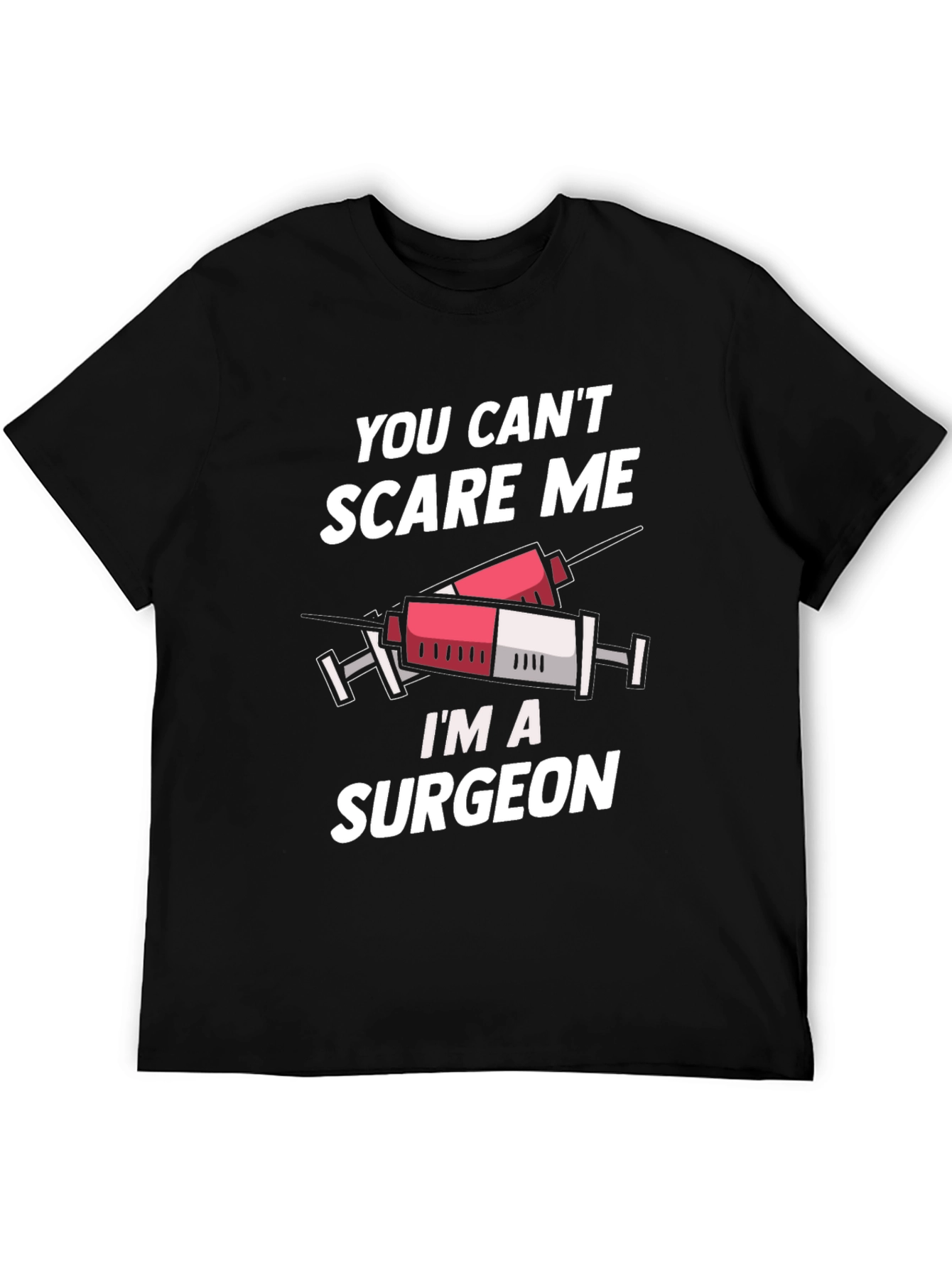 Surgeon T-Shirt - You Cant Scare Me
