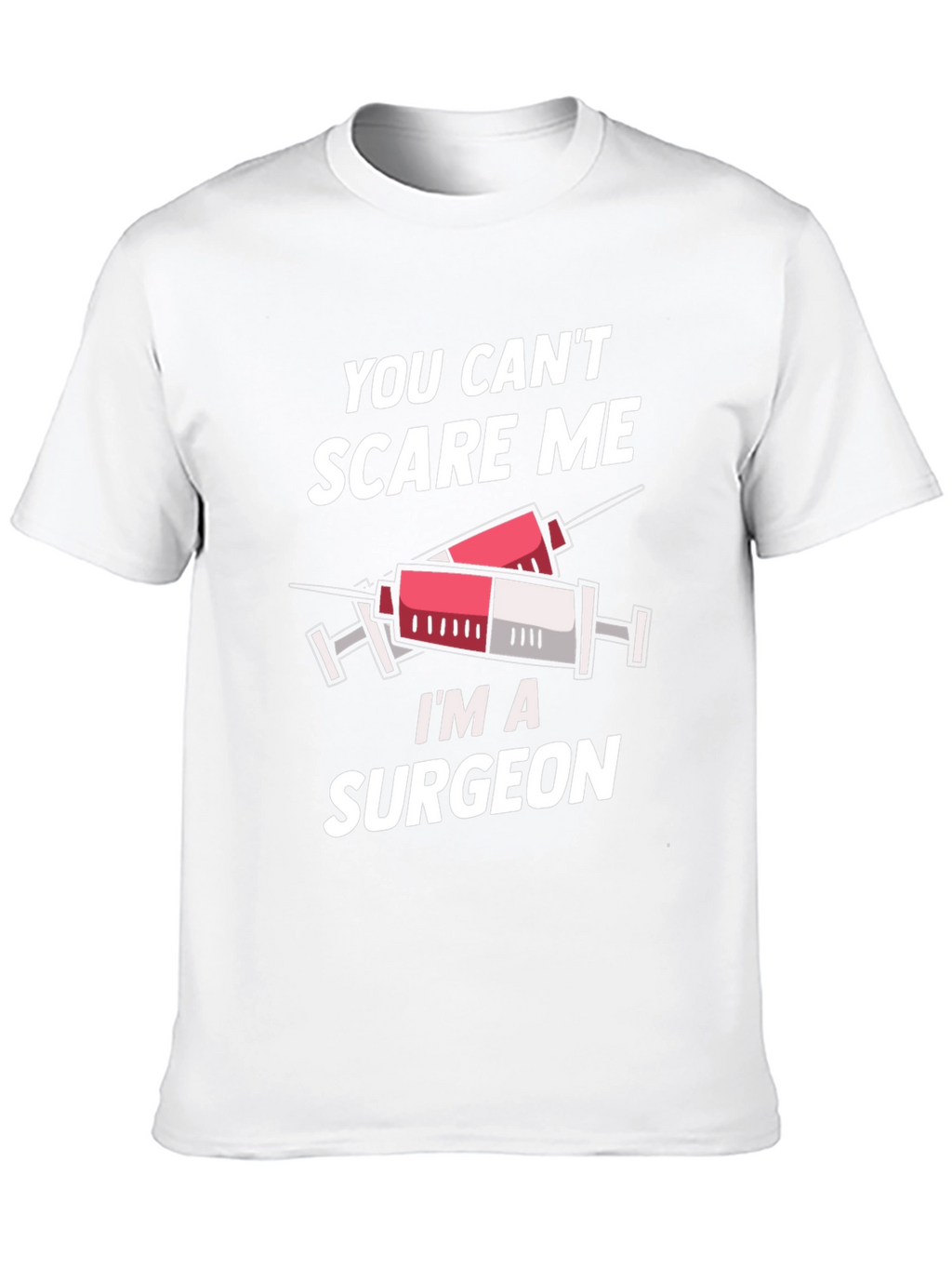 Surgeon T-Shirt - You Cant Scare Me
