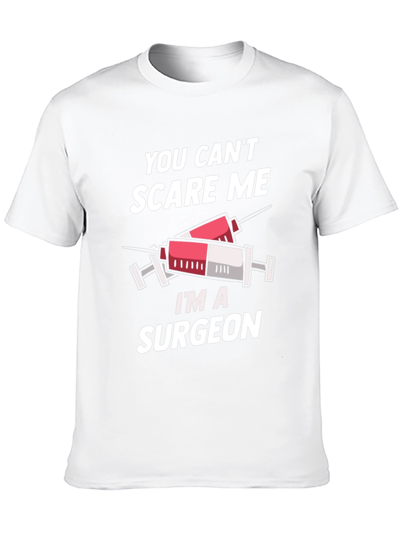 Surgeon T-Shirt - You Cant Scare Me