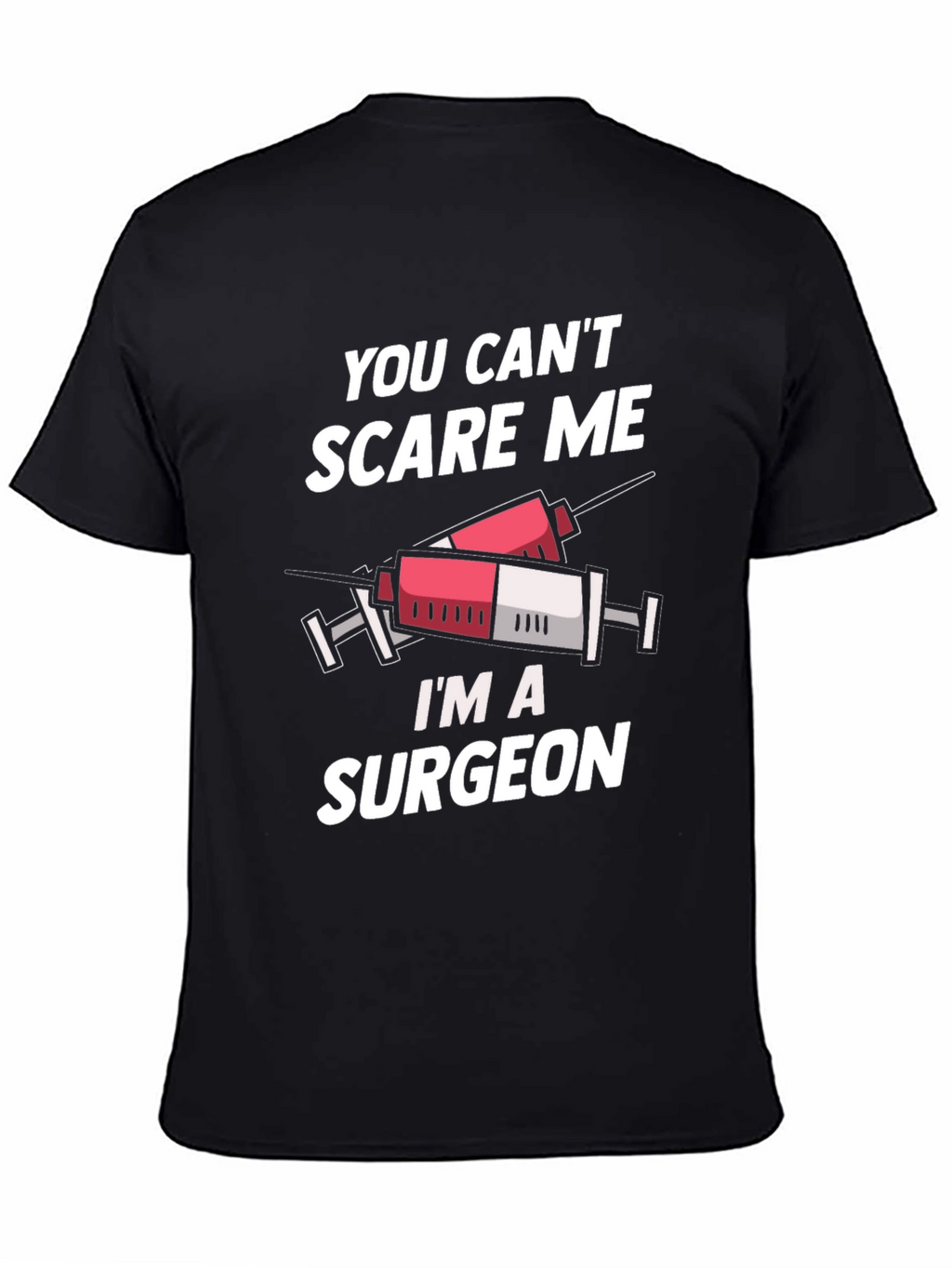 Surgeon T-Shirt - You Cant Scare Me