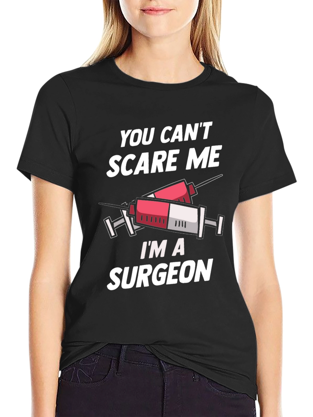Surgeon T-Shirt - You Cant Scare Me