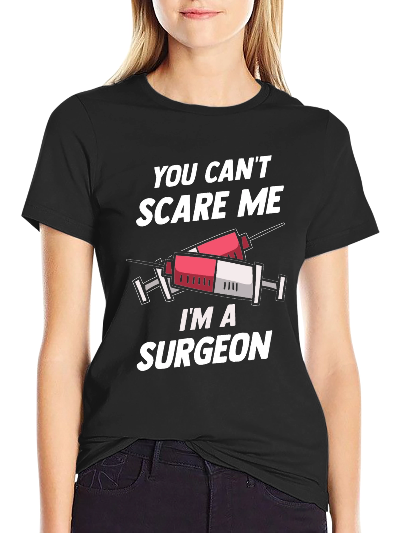 Surgeon T-Shirt - You Cant Scare Me