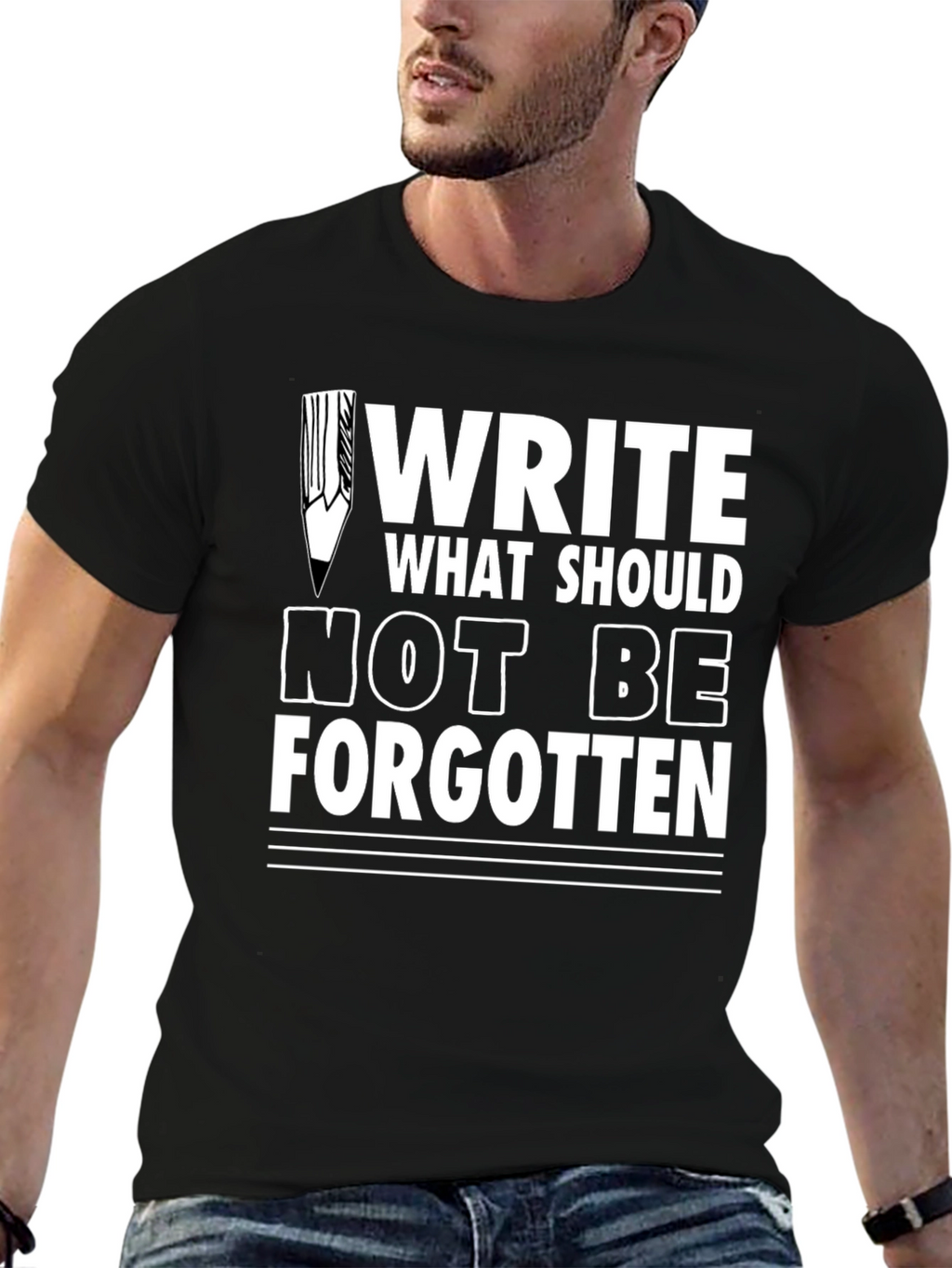 Write What Should Not Be Forgotten Tee