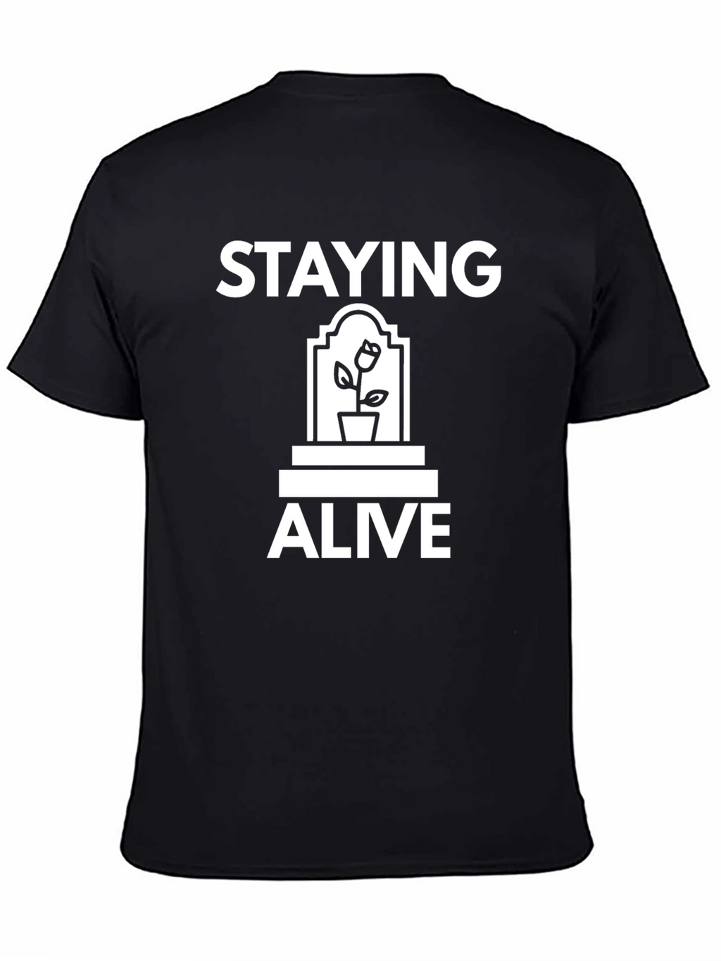 Staying Alive Graphic T-Shirt - Trendy Comfort