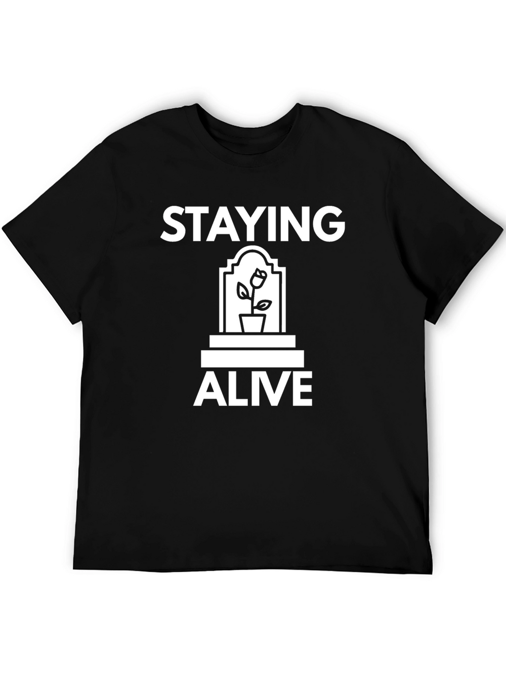 Staying Alive Graphic T-Shirt - Trendy Comfort