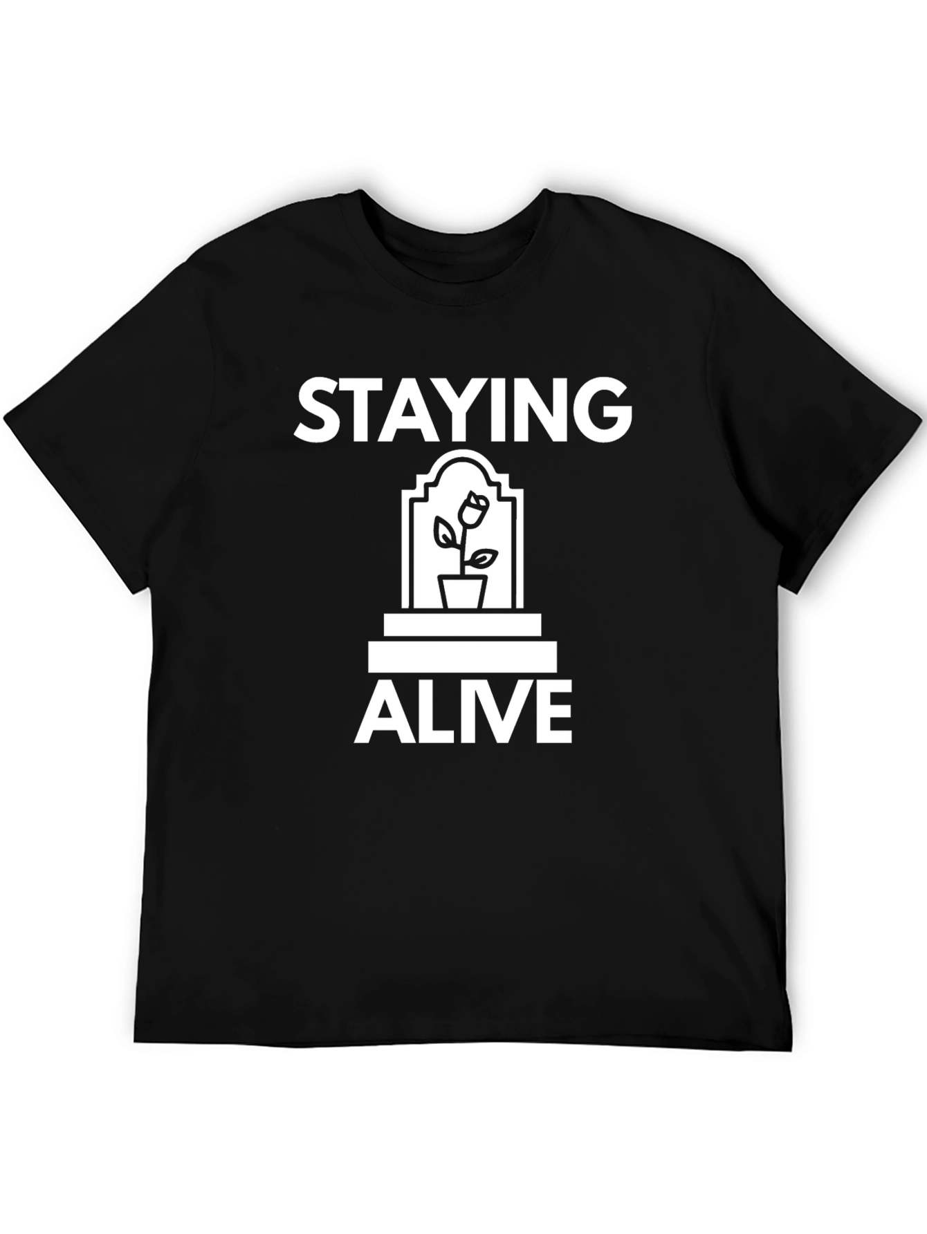 Staying Alive Graphic T-Shirt - Trendy Comfort