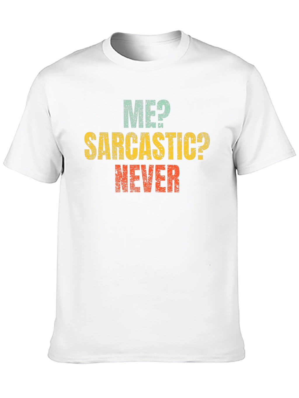 Me? Sarcastic? Never! Graphic Tee