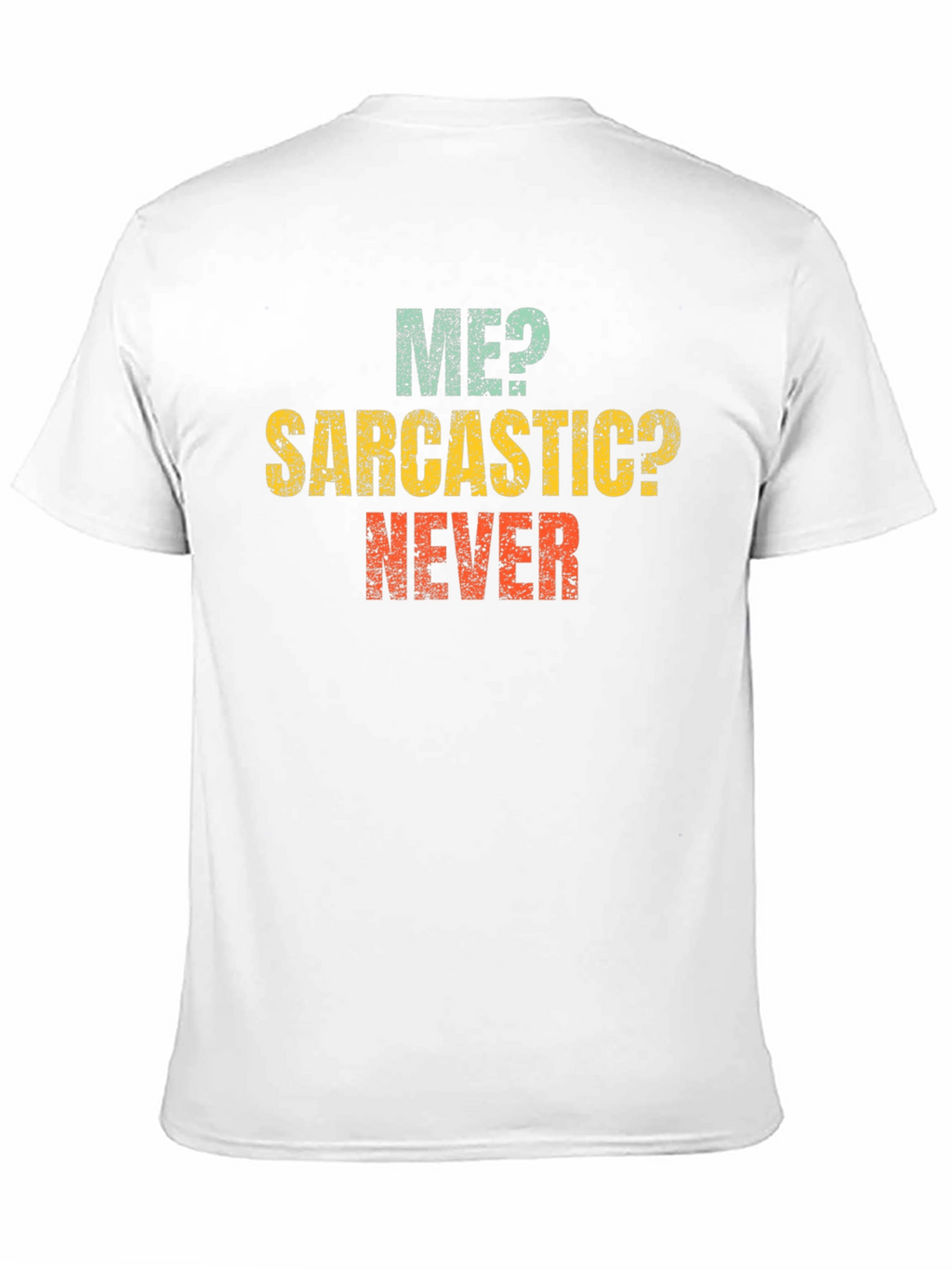 Me? Sarcastic? Never! Graphic Tee