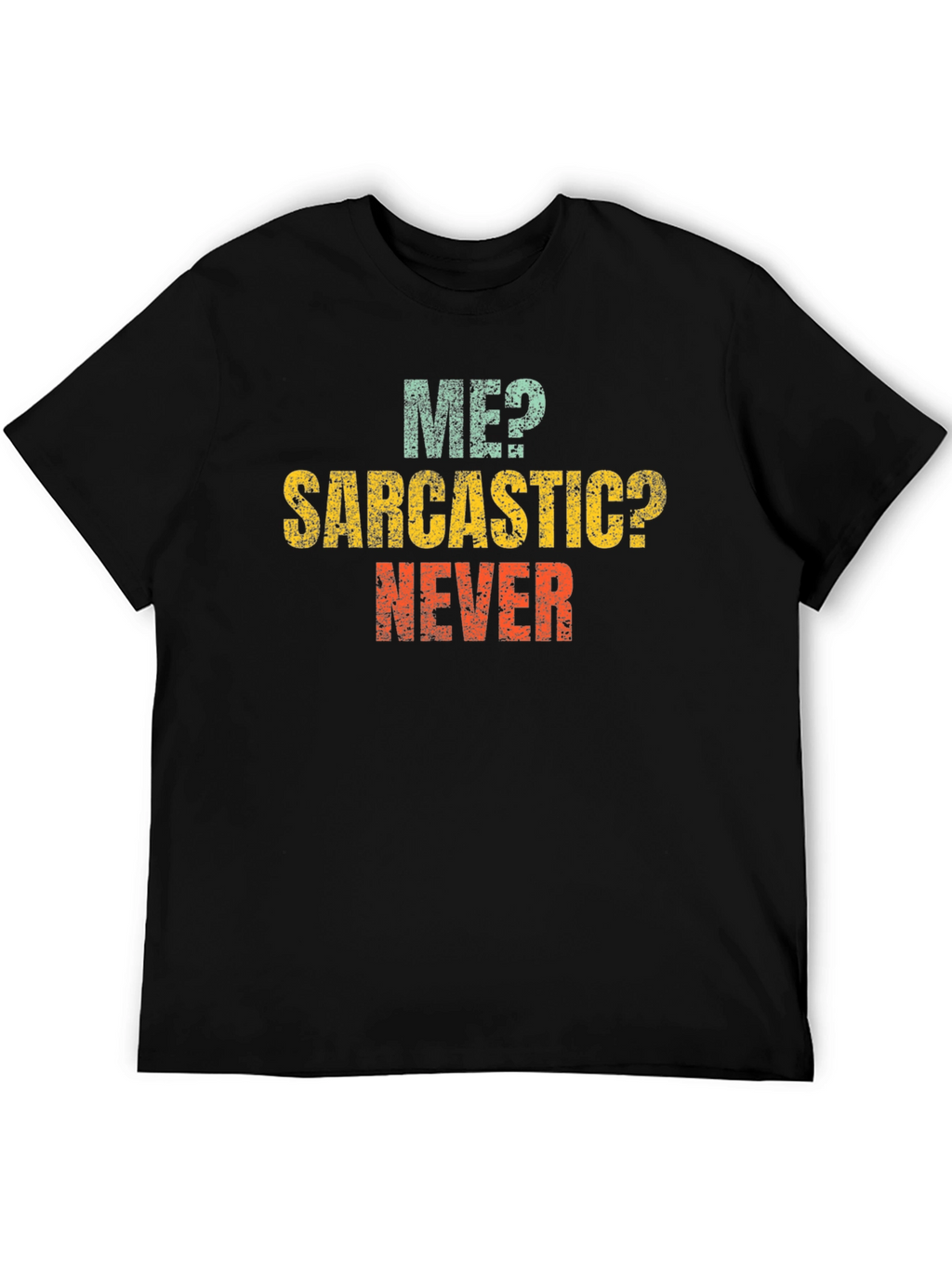 Me? Sarcastic? Never! Graphic Tee