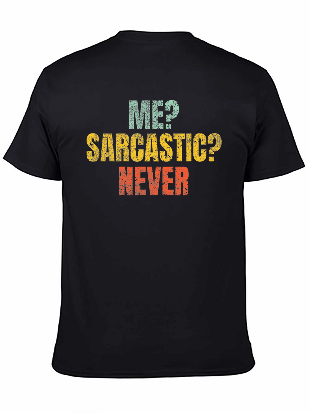 Me? Sarcastic? Never! Graphic Tee