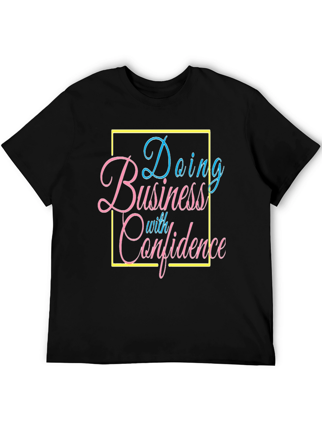 Confidence Business T-Shirt
