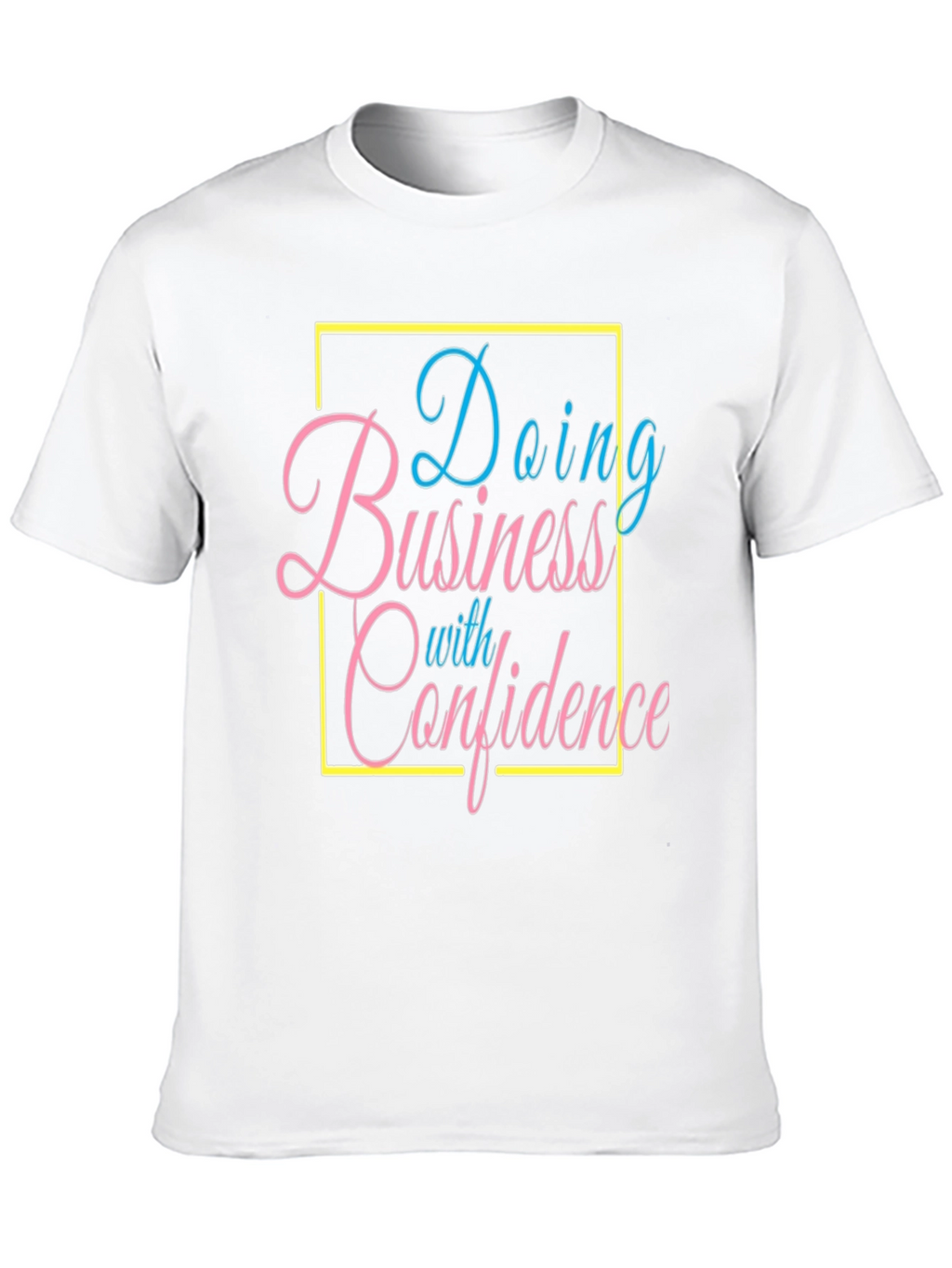 Confidence Business T-Shirt