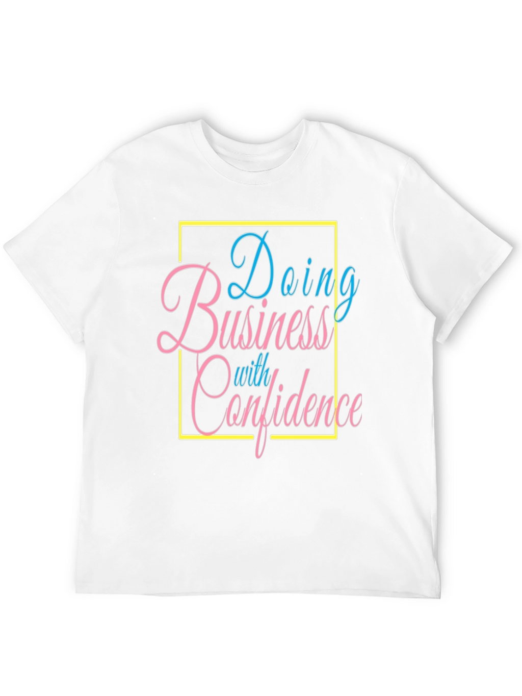 Confidence Business T-Shirt