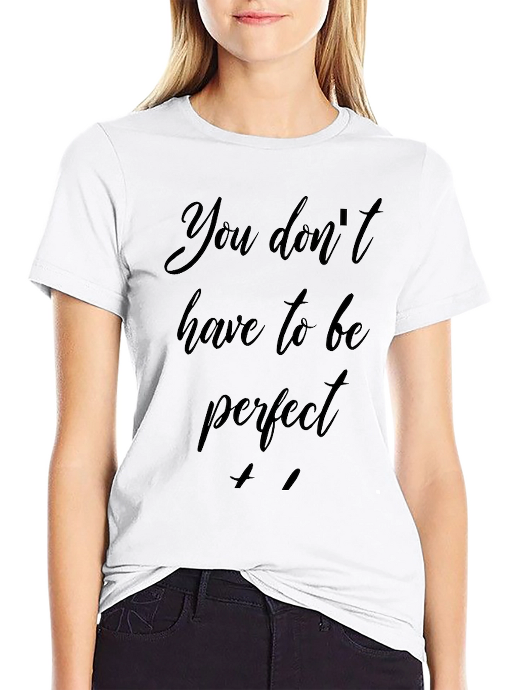 Inspirational Graphic Tee - Be Imperfect