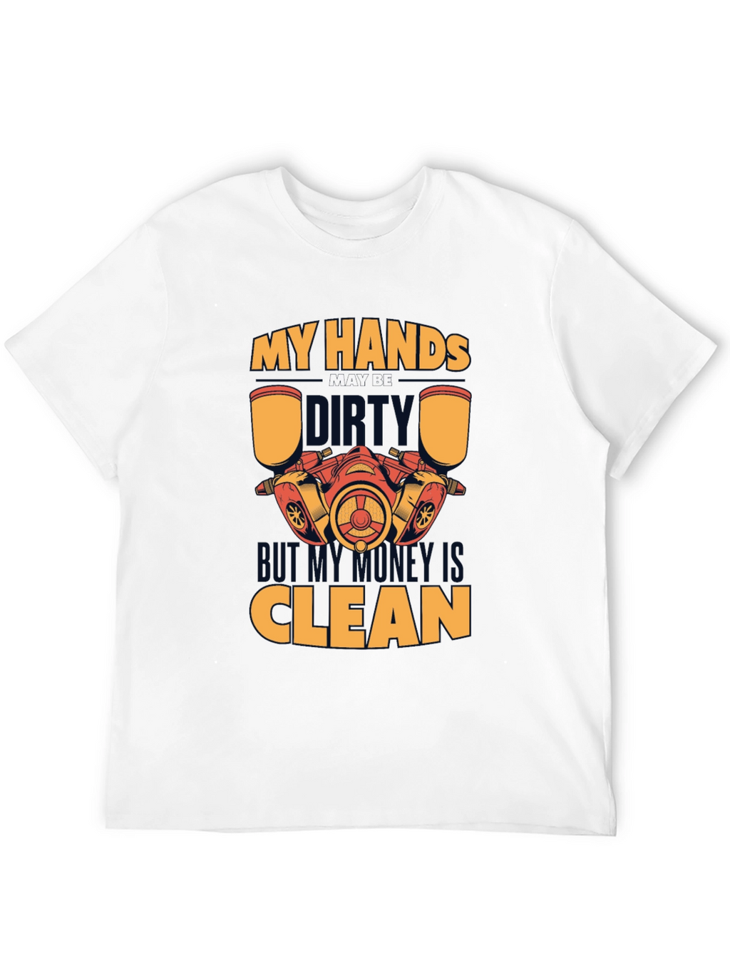 Dirty Hands Clean Money T-Shirt Mechanic Gift