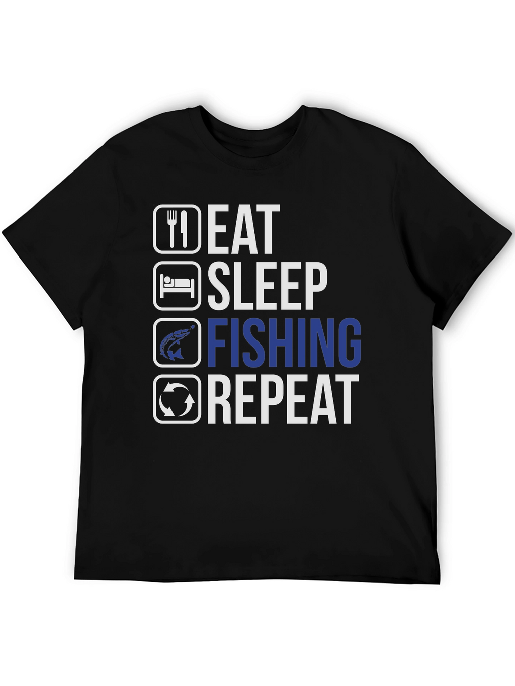 Eat Sleep Fishing Repeat T-Shirt - Anglers Humor