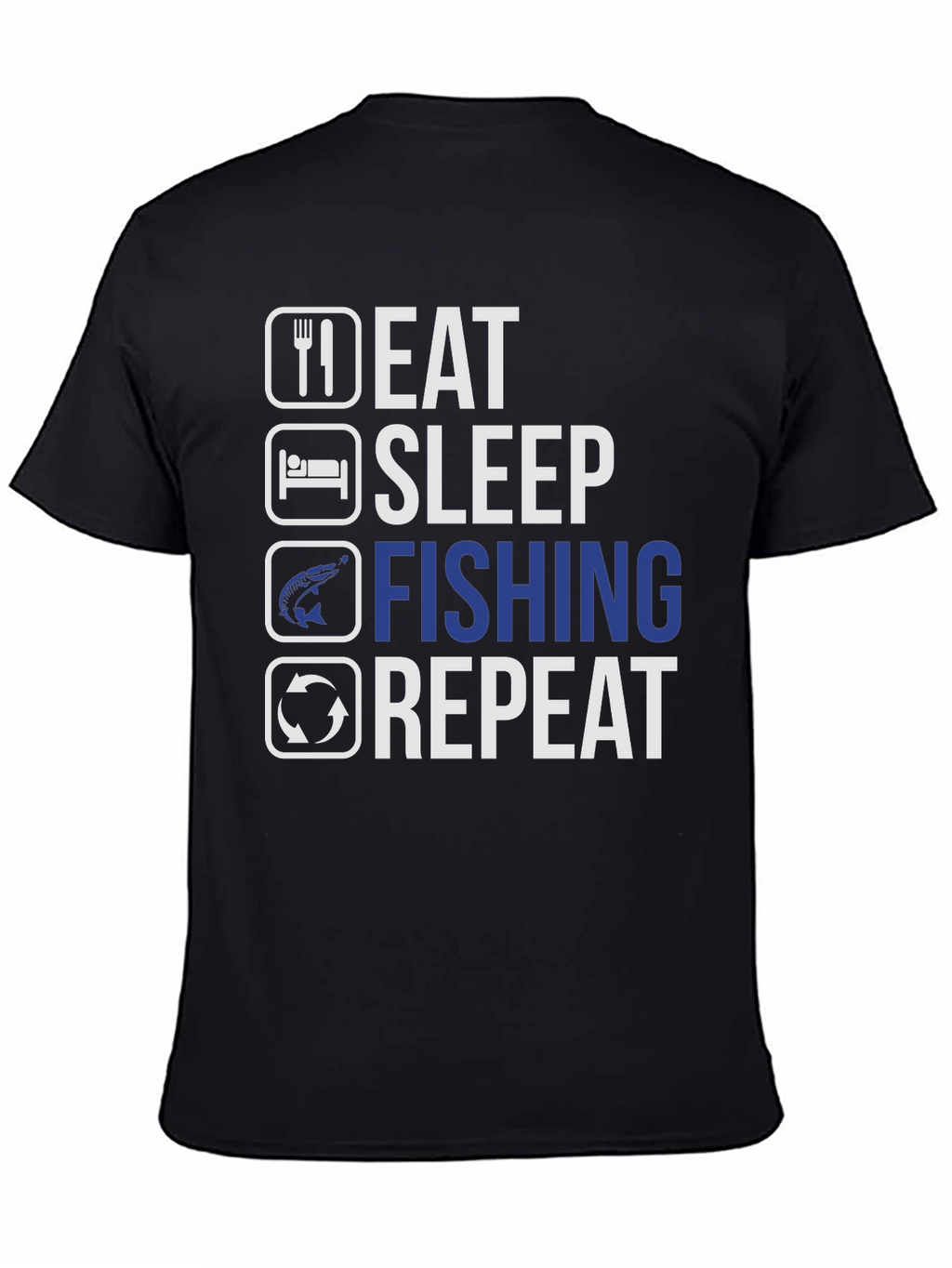 Eat Sleep Fishing Repeat T-Shirt - Anglers Humor