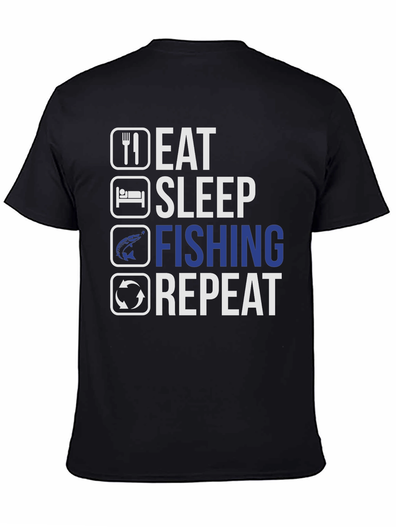 Eat Sleep Fishing Repeat T-Shirt - Anglers Humor