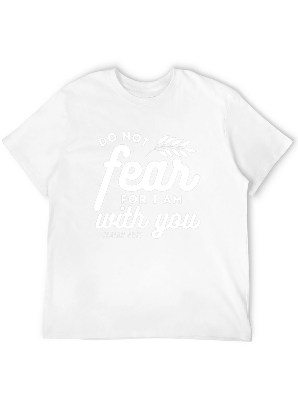 Do Not Fear Christian T-Shirt
