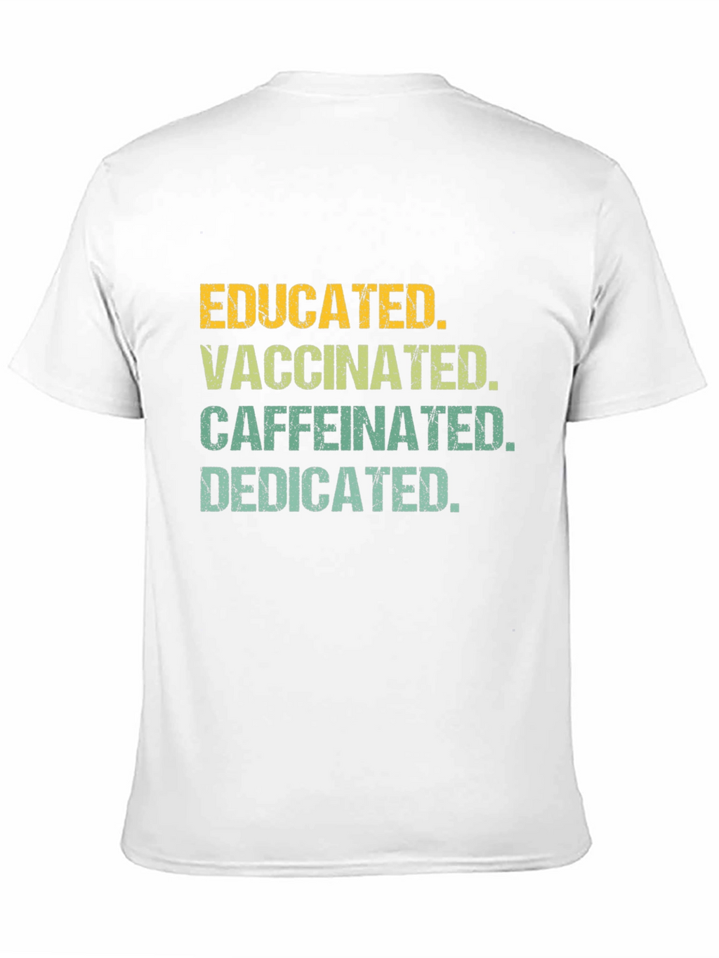 Educated Vaccinated Caffeinated Dedicated Tee